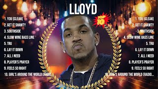 Lloyd 2024 MIX ~ Top 10 Best Songs ~ Greatest Hits ~ Full Album