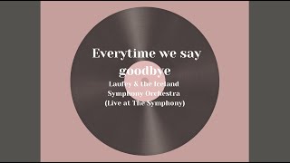 KARAOKE- Laufey & the Iceland Symphony Orchestra - Everytime We Say Goodbye (Live at The Symphony)
