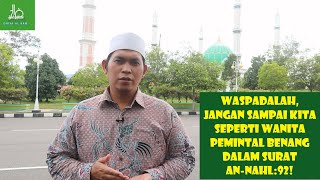 I'tibar Wanita Pemintal Benang Dalam QS, An-Nahl: 92. Ust.H.Mukhlis Mubarrok Dalimunthe Lc, M.S.I