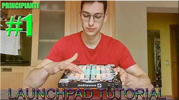 TUTORIAL PRINCIPIANTI // I primi minuti con il launchpad, come suonare subito un progetto