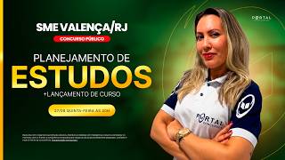CONCURSO SME VALENÇA/RJ: PLANEJAMENTO DE ESTUDOS + LANÇAMENTO DO CURSO