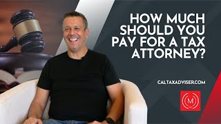 How Much Should You Pay For a Tax Attorney
