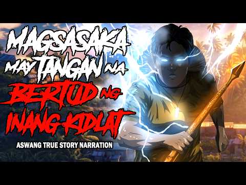 MAGSASAKA MAY TANGAN NA BERTUD NG INANG KIDLAT (Aswang True Story)