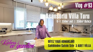 VİLLA TURU 💚 ASANSÖRLÜ 6+1 350m² net  🌞 BİTEZ VADİ KONAKLARI  ⚡ #93 EV TURU