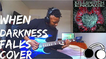 Killswitch Engage When Darkness Falls Guitar Cover