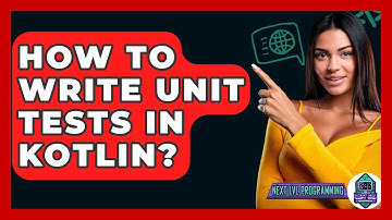 How To Write Unit Tests In Kotlin? - Next LVL Programming