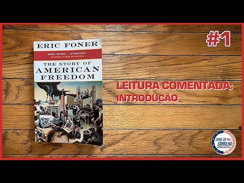 INTRODUCTION - The Story of American Freedom, Eric Foner [Commented Reading]