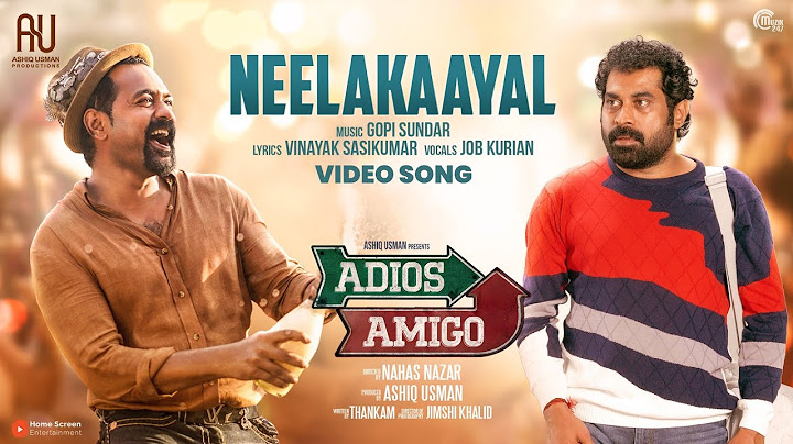 Neelakaayal |Adios Amigo |Asif Ali, Suraj Venjaramoodu |Gopi Sundar |Ashiq Usman |Vinayak Sasikumar