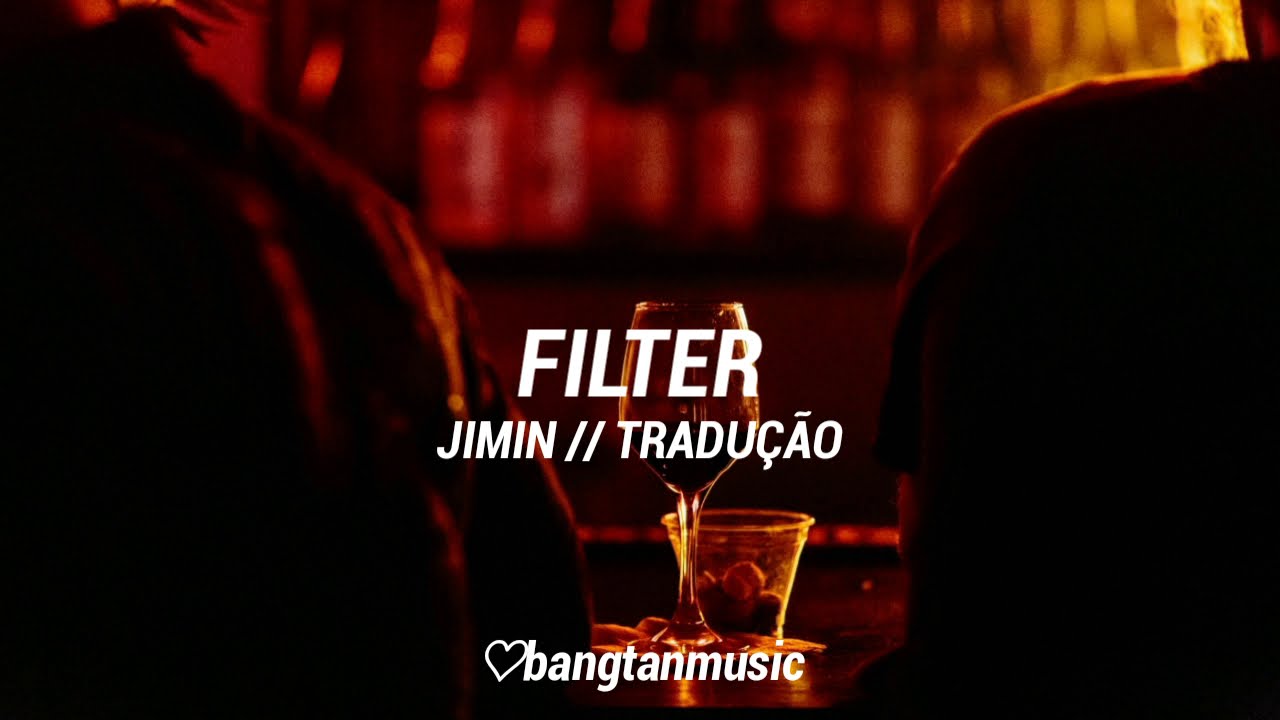 BTS || Jimin || Filter || Tradução PT/BR