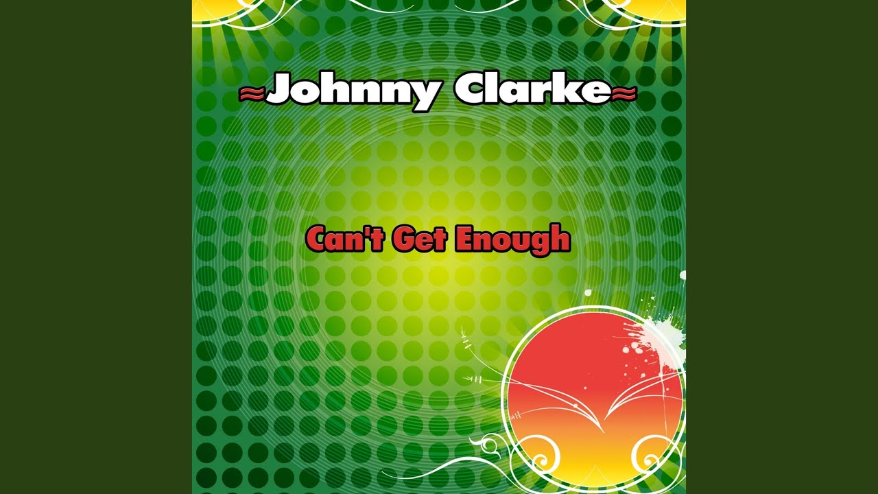 Johnny Clarke Can't Get Enough UK オリジナル Can't Get Enough - YouTube