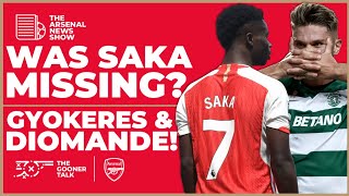 The Arsenal News Show Ep448 Did Saka Train? Mikel Arteta Viktor Gyokeres Ousmane Diomande More