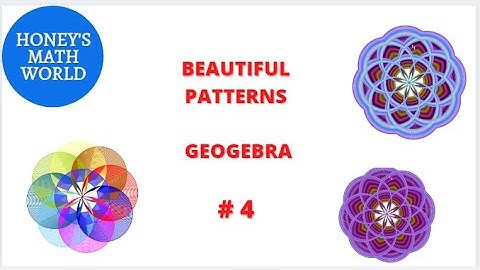 BEAUTIFUL PATTERNS USING GEOGEBRA