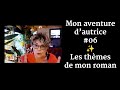 ✍️ Mon aventure d'autrice #06 - Les thèmes de mes romans thumbnail