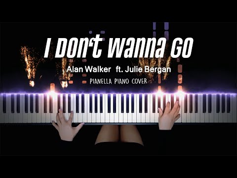 I Don't Wanna Go (Piano Sheet) - Alan Walker ft. Julie Bergan