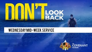 Don't Look Back-Part 2 | Mid-Week Service 09MARCH2022