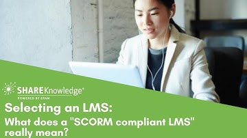 Selecting an LMS: What does SCORM Compliant LMS really mean?