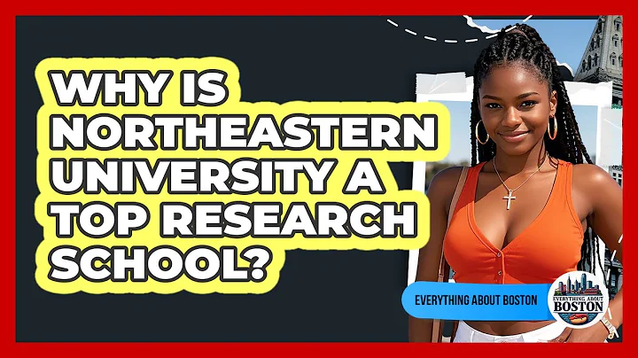 Why Is Northeastern University A Top Research School? - Everything About Boston