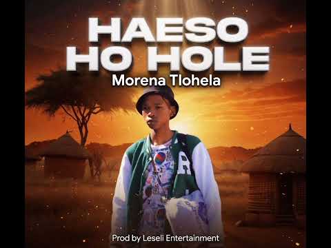 HAESO HO HOLE _Morena Tlohela#lesothomusic#music #viral #sesotho #entertainment#viralvideo #newmusic