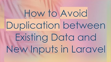 How to Avoid Duplication between Existing Data and New Inputs in Laravel