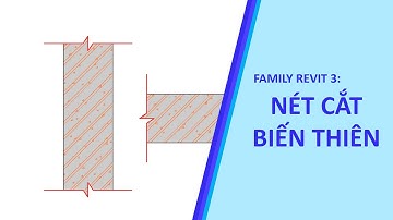 FAMILY REVIT 3: CHIA SẺ CÁCH TẠO FAMILY NÉT CẮT BIẾN THIÊN