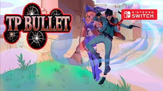 TP Bullet Gameplay Nintendo Switch