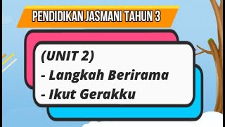 PENDIDIKAN JASMANI DAN KESIHATAN TAHUN 3 SEKOLAH RENDAH - (UNIT 2) Ikut Gerakku