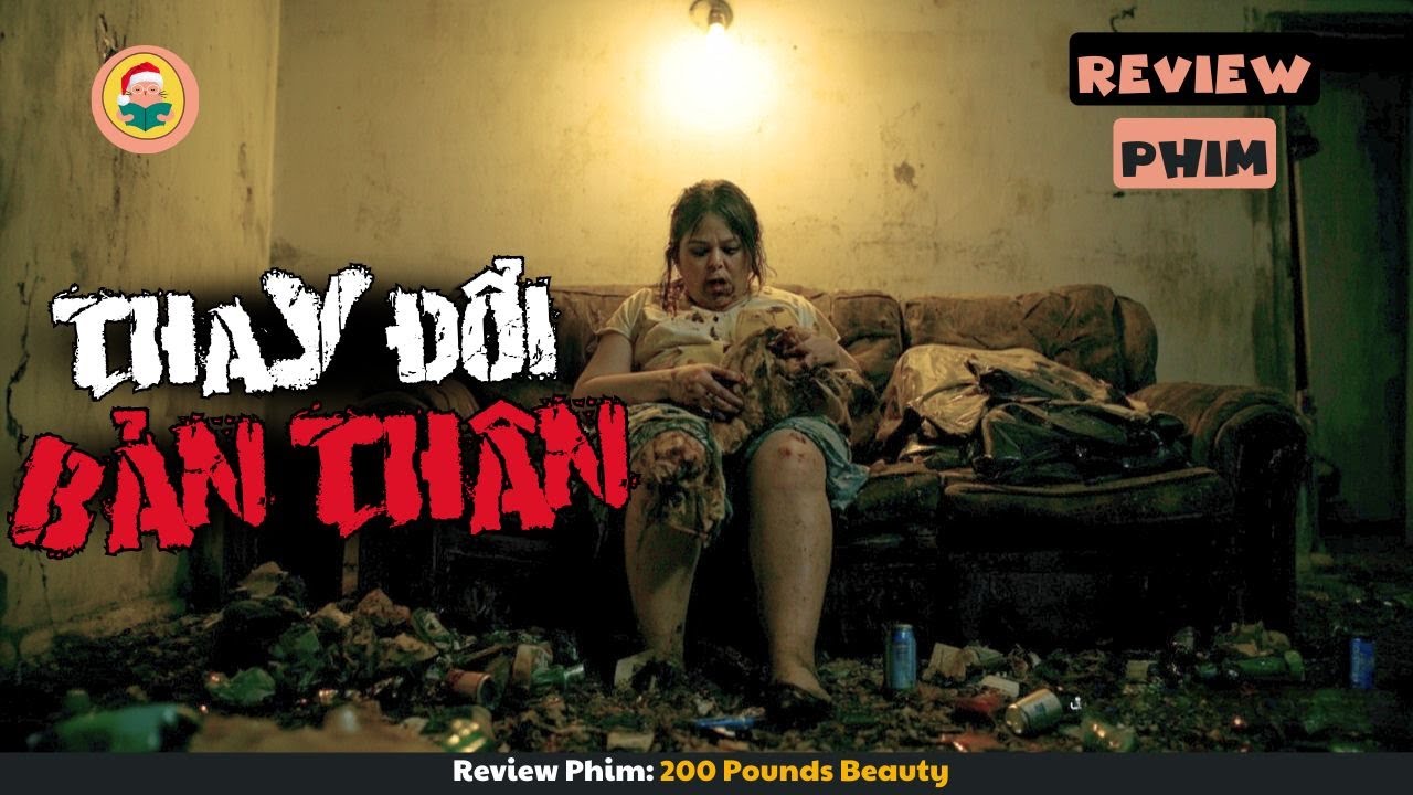 [Review Phim] Khi Cô Gái Mập Ú Quyết Định Thay Đổi Bản Thân Và Cái Kết