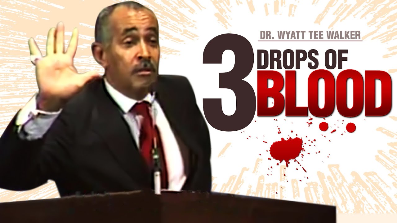 Dr Wyatt Tee Walker " Three Drops of Blood " Leviticus 823 Leviticus