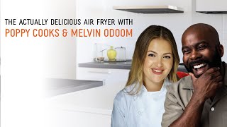 Poppy Cooks and Melvin Odoom | The Actually Delicious Air Fryer (FULL EVENT)