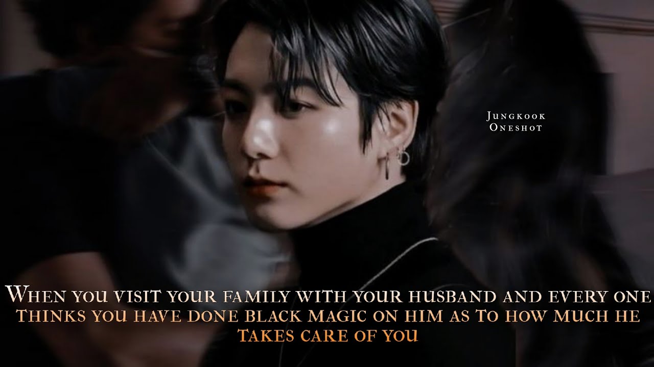 When you visit your family with your husband and every one thinks you have done black - oneshot 