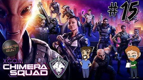 XCOM Chimera Squad Part 15 - Crisis and Opportunity - CharacterSelect