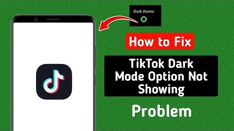 How To Fix TikTok Dark Mode Option Not Showing Problem (New Feature 2024)