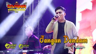 JANGAN DENDAM_BAYU PRATAMA_NEW SIVANA sidoarjo_ Sultan Music _LIVE DS. BORO TAGGULANGIN sidoarjo