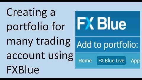 How to create Portfolios to manage and monitor your many EA Forex trading account using FXBlue