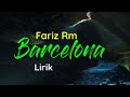 Fariz Rm- BARCELONA-Lirik.