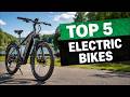 Top 5 BEST Electric Bikes of 2026   Don't Buy Until You Watch!