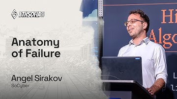 Anatomy of Failure, Angel Sirakov, SoCyber | ETHSofia 2025