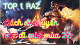 Cách di chuyển raz mùa 22 sao cho hợp lí - TOP 1 RAZ