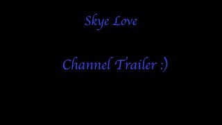 welcome to my channel || Skye Love