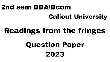 2nd sem BBA/Bcom Calicut University Readings from the fringes question paper 2023 |