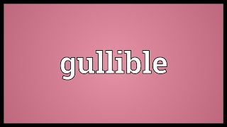 Gullible Meaning
