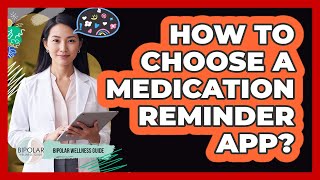 How To Choose A Medication Reminder App?