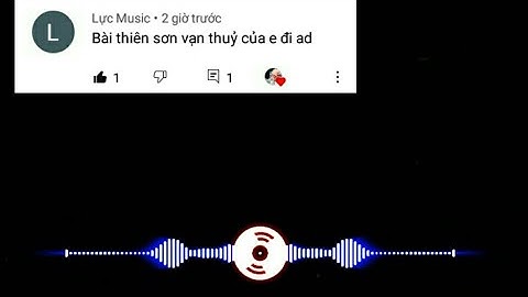 share sóng nhạc đẹp nền đen -thiên sơn vạn thủy của em - remix sóng nhạc (Sóng Nhạc VN)