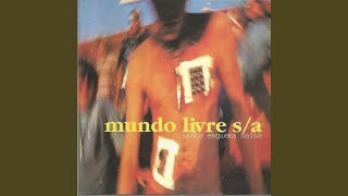 Video thumbnail of "Mundo Livre S/A - Saldo de aratu"