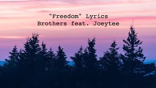 Brothers Feat Joeytee - Freedom Lyrics