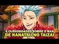 🦊 5 Curiosidades sobre o Ban de Nanatsu no Taizai!