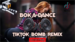 BOKA BOKA DANCE - TIKTOK BOMB REMIX