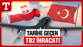 Türkiye'den Tarihi Bir Başarı Daha! Bayraktar TB2, NATO ve AB Üyesi Polonya'ya Teslim Edildi