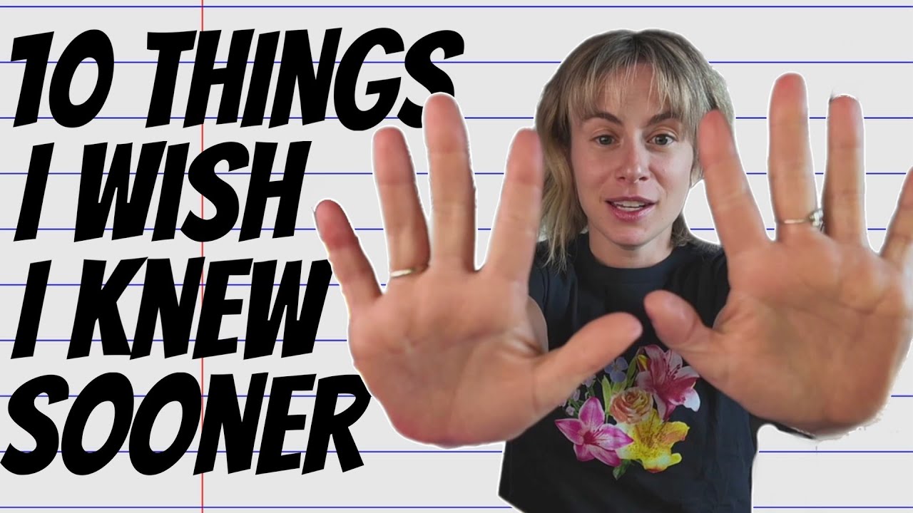 10 Things I Wish I Knew Sooner - YouTube