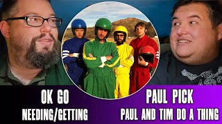 OK GO "Needing/Getting" (Reaction) - Paul And Tim Do A Thing